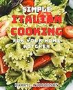 Simple Italian Cooking for Your Home Kitchen: Delicious One-Pot Italian dishes for Easy and Authentic Home Cooking