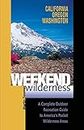 Weekend Wilderness – California, Oregon, Washington – A Complete Outdoor Recreation Guide to America′s Pocket Wilderness Areas: 0 (Weekend Walks)