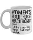 Funny Womens Health Nurse Practitioner Mug Gift Like A Normal Nurse But Much