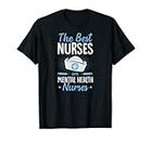 The Best Nurses Are Mental Health Nurses Nurse School Camiseta