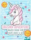 Unicorn Adventure Mazes Book for Kids Ages 4-8: Unicorns Gifts for Girls: Unicorn Activity Book for Children with 80 Mazes of 4 Difficulty Levels (Maze Books for Kids Ages 4-8)