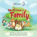 We All Have a Family : Picture Book About Family, Animal Families, Rhyming, Hardcover, Toddler, Early Readers (English Edition)