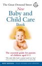 The Great Ormond Street New Baby & Child Care Book: The Essential Guide for Par