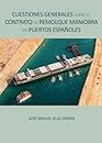 Cuestiones generales sobre el contrato de remolque maniobra en puertos españoles (Didot, Band 1)