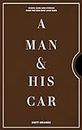 A Man & His Car: Iconic Cars and Stories from the Men Who Love Them (A Man & His Series Book 3) (English Edition)