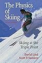The Physics of Skiing: Skiing at the Triple Point (Wirtschaftswissenschaftliche Beitrage, Bd 84) (English Edition)