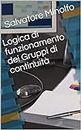 Logica di funzionamento dei Gruppi di continuità (Italian Edition)