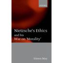 Nietzsche's Ethics And His War On Morality