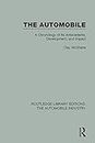 The Automobile: A Chronology of Its Antecedents, Development, and Impact (Routledge Library Editions: The Automobile Industry Book 6)
