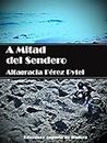 A Mitad Del Sendero (Spanish Edition)
