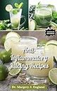 Anti-Inflammatory Juicing Recipes: 30 Anti-Inflammatory Juicing Recipes to Calm Your Body with Nature's Remedies, Restore Balance and Vitality (Wellness Wonders Series) (English Edition)
