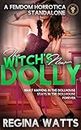 The Witch's New Dolly: A Standalone Femdom Horrotica (The Witch's Wicked Shorts) (English Edition)