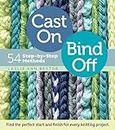 Cast On, Bind Off: 54 Step-by-Step Methods