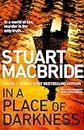 In a Place of Darkness: The gripping new thriller from the No. 1 Sunday Times bestselling author of the Logan McRae series
