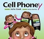 Cell Phoney: A Picture Book About Using Cell Phones Responsibly (English Edition)