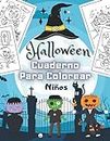 Halloween Cuaderno Para Colorear Niños: Coloración Para Chicas y Chicos | Más de 50 Dibujos Oara Ser Coloreados : Monstruos, Fantasmas, Vampiros, Calabazas.