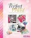 The Perfect Pair!: Purses, Handbags, and Wallets for All Occasions (Savvy: Accessorize Yourself)