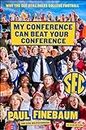 My Conference Can Beat Your Conference: Why the SEC Still Rules College Football
