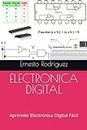 ELECTRONICA DIGITAL: Aprender Electrónica Digital Fácil (Spanish Edition)