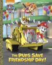 The Pups Save Friendship Day! (PAW Patrol) (Big Golden Book) - Hardcover - GOOD