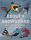 Esquí y Snowboard: el libro para colorear: Libro de actividades para niños de 2 a 16 años