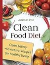 Clean Food Diet: Volume 4 (Special Diet Cookbooks & Vegetarian Recipes Collection)