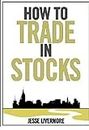 How to Trade In Stocks (English Edition)