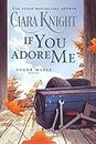 If You Adore Me (A Sugar Maple Novel Book 2)