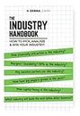 The Industry Handbook - How to Pick, Analyse & Win your Industry | For Founders, Entrepreneurs, Startups to Find Attractive Industries | Industry Analysis for Business & Startups | Zebralearn Bestseller Books