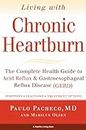 Living With Chronic Heartburn: The Complete Health Guide to Acid Reflux & Gastroe