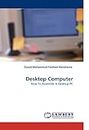 Desktop Computer: How To Assemble A Desktop PC