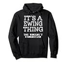 It's A EWING Thing You Wouldn't Understand Matching Family Pullover Hoodie