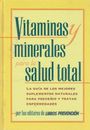 Vitaminas Y Minerales Para La Salud Total La Guia De Los Mejores Suplementos