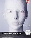 Adobe Photoshop CS6 Classroom in a Book: Classroom in a Book: the Official Training Workbook from Adobe Systems