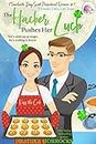 THE HACKER PUSHES HER LUCK (A Sweet Kitchen Witch & Werewolf Romance) : Moonchuckle Bay Sweet Paranormal Romance #6 (Moonchuckle Bay Light Paranormal Romances Book 7)