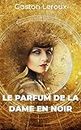Le Parfum de la Dame en Noir [Annoté]: Roman Policier (French Edition)