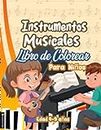 Instrumentos Musicales Libro de Colorear para Niños edad 4 a 9 años: Instrumentos de cuerda, instrumento de viento, instrumento de percusión para colorear
