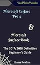 Microsoft Surface Pro 4 & Microsoft Surface Book: The 2017/2018 Definitive Beginner's Guide (Visual Novice Series Book 1)