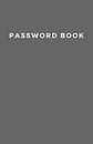 Password Book: Small. Alphabetical Internet Password Organizer. Password Keeper and Logbook of Username and Password. Gray Soft Cover