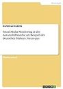 Social Media Monitoring in der Automobilbranche am Beispiel des deutschen Marktes. Status quo (German Edition)