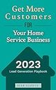 Get More Customers for Your Home Service Business: Lead Generation Playbook