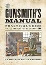 The Gunsmith's Manual: Practical Guide to All Branches of the Trade (English Edition)