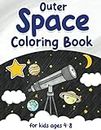 Outer Space Coloring Book: For Kids Ages 4-8 - Rockets, Astronauts, Planets, Stars and Much More