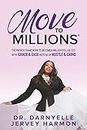 Move to Millions: The Proven Framework to Become a Million Dollar CEO with Grace & Ease Instead of Hustle & Grind