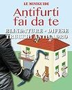 Antifurti fai da te: Blindature - Difese - Trucchi antiladro (Le Miniguide) (Italian Edition)