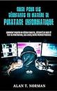 Guide Pour Les Débutants En Matière De Piratage Informatique: Comment Pirater Un Réseau Sans Fil, Sécurité De Base Et Test De Pénétration, Kali Linux (French Edition)