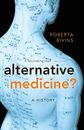 Alternative Medicine?: A History, Bivins, Roberta, Good Condition, ISBN 01995437