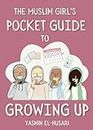 The Muslim Girl's Pocket Guide to Growing Up
