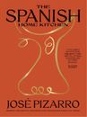 José Pizarro The Spanish Home Kitchen (Hardback) (UK IMPORT)