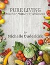 PURE lIVING: Mother Nature's Wellness